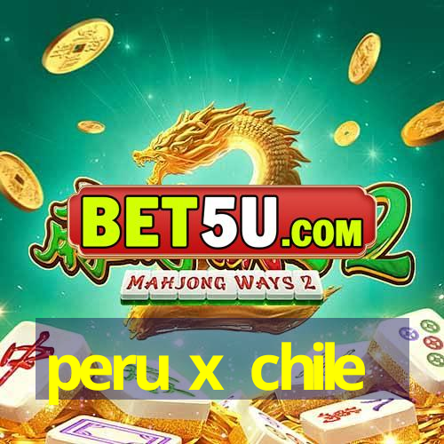 peru x chile